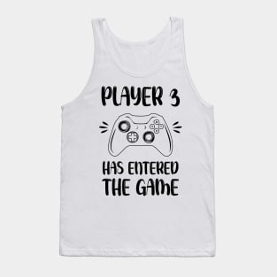 Player 3 Has Entered The Game Tank Top